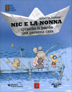  “Nic e la nonna. Quando si perde una persona cara”