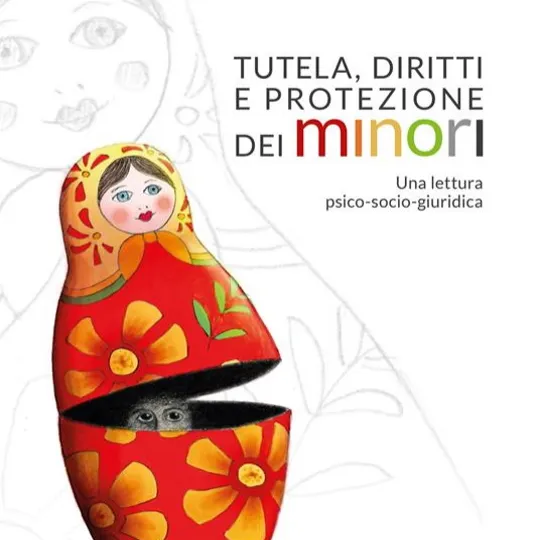 cover del volume Tutela, diritti e protezione dei minori. Una lettura psico-socio-giuridica curato da Paola Bastianoni 