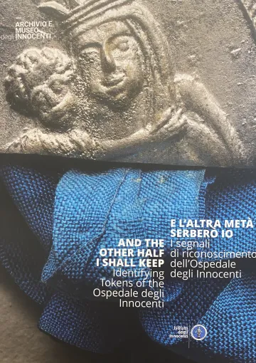 copertina del volume E l’altra metà serberò io. I segnali di riconoscimento dell’Ospedale degli Innocenti